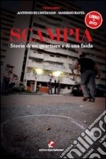 Scampia. Storia di un quartiere e di una faida. Con DVD libro