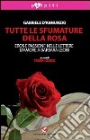 Tutte le sfumature della rosa. Eros e passione nelle lettere d'amore a Barbara Leoni libro