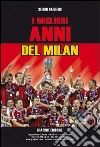 I migliori anni del Milan libro