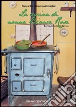 La cucina di nonna Bianca Rosa. La tradizione in tavola libro