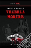 Vederla morire libro