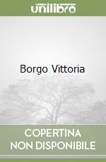 Borgo Vittoria libro