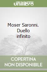 Moser Saronni. Duello infinito libro