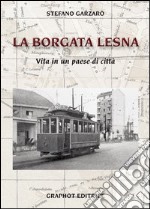 Borgata Lesna. Vita di un paese di città