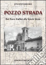 Pozzo strada. Dal parco Ruffini alla Venchi Unica