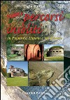 Nuovi percorsi insoliti in Piemonte, Liguria e Valle d'Aosta libro