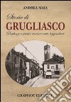 Storie di Grugliasco. Pestilenze e seterie, cascine e auto leggendarie libro