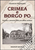 Crimea e Borgo Po. Passato e presente della precollina torinese libro