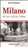 Milano di ieri e di ier l'altro libro