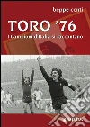 Toro '76. I campioni d'Italia si raccontano libro di Conti Beppe