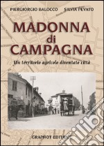 Madonna di Campagna. Un territorio agricolo diventato città