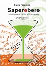 Saperebere. La cultura del bere responsabile libro