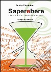 Saperebere. La cultura del bere responsabile libro