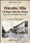 Precotto, Villa e il regio viale per Monza. Storia, fatti e misfatti di un borgo antico libro di Scala Ferdinando