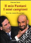 Il mio Pantani. I miei campioni. Intervista. Ediz. illustrata libro