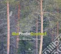 BioPhotoContest 2017. The Boreal Forests. Ediz. italiana e inglese libro