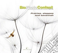 BioPhotoContest 2018. Praterie, steppe e savane. Ediz. illustrata libro