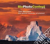 BioPhotoContest 2019. The Biomes, the great beauty of planet. Ediz. italiana e inglese libro