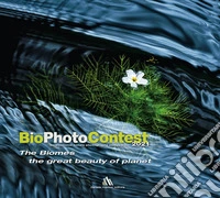 BioPhotoContest 2021. The Biomes, the great beauty of planet. Ediz. italiana e inglese libro