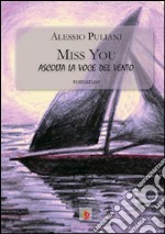 Miss you. Ascolta la voce del vento libro