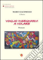 Voglio insegnarvi a volare libro