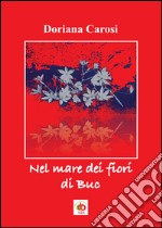 Nel mare dei fiori di Buc libro