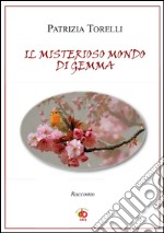 Il misterioso mondo di Gemma libro