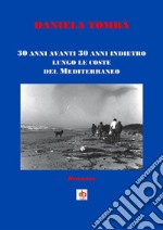 30 anni avanti 30 anni indietro lungo le coste del Mediterraneo