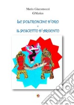 Le poltroncine d'oro e il pescetto d'argento libro