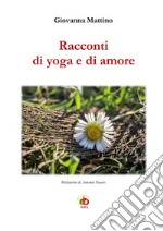 Racconti di yoga e di amore libro