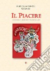 Il piacere. Sogno rivelatore da una veranda romana libro