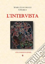 L'intervista. Atti e parole di nuvole libro