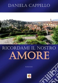 Ricordami il nostro amore