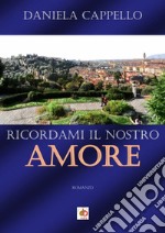 Ricordami il nostro amore