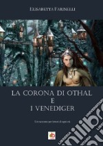 La corona di Othal e i Venediger libro