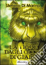 La tigre dagli occhi di giada libro