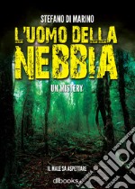 L'uomo della nebbia libro