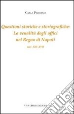 Questioni storiche e storiografiche. La venalità degli uffici del regno di Napoli (secc. XVI-XVII)