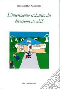 L'inserimento scolastico dei diversamente abili. Norme, programmi e indicazioni nazionali. Aspetti operativi libro