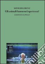 Gli animali hanno un'esperienza? libro