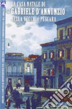 La casa Natale di Gabriele d'Annunzio nella vecchia Pescara