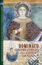 Bominaco l'oratorio affrescato e la scarsella di San Pellegrino libro