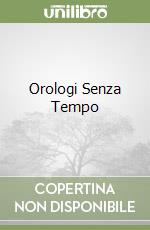 Orologi Senza Tempo