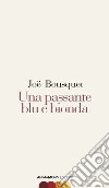 Una passante blu e bionda libro