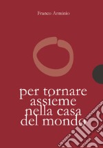 Per tornare assieme alla casa del mondo libro