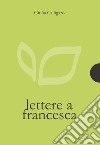 Lettere a Francesca libro