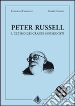 Peter Russell, l'ultimo dei grandi modernisti. Con DVD