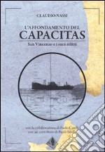 L'affondamento del Capacitas. San Vincenzo e i suoi relitti libro