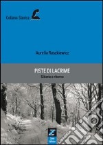 Piste di lacrime. Siberia e ritorno libro