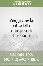 Viaggio nella cittadella europea di Bassiano libro